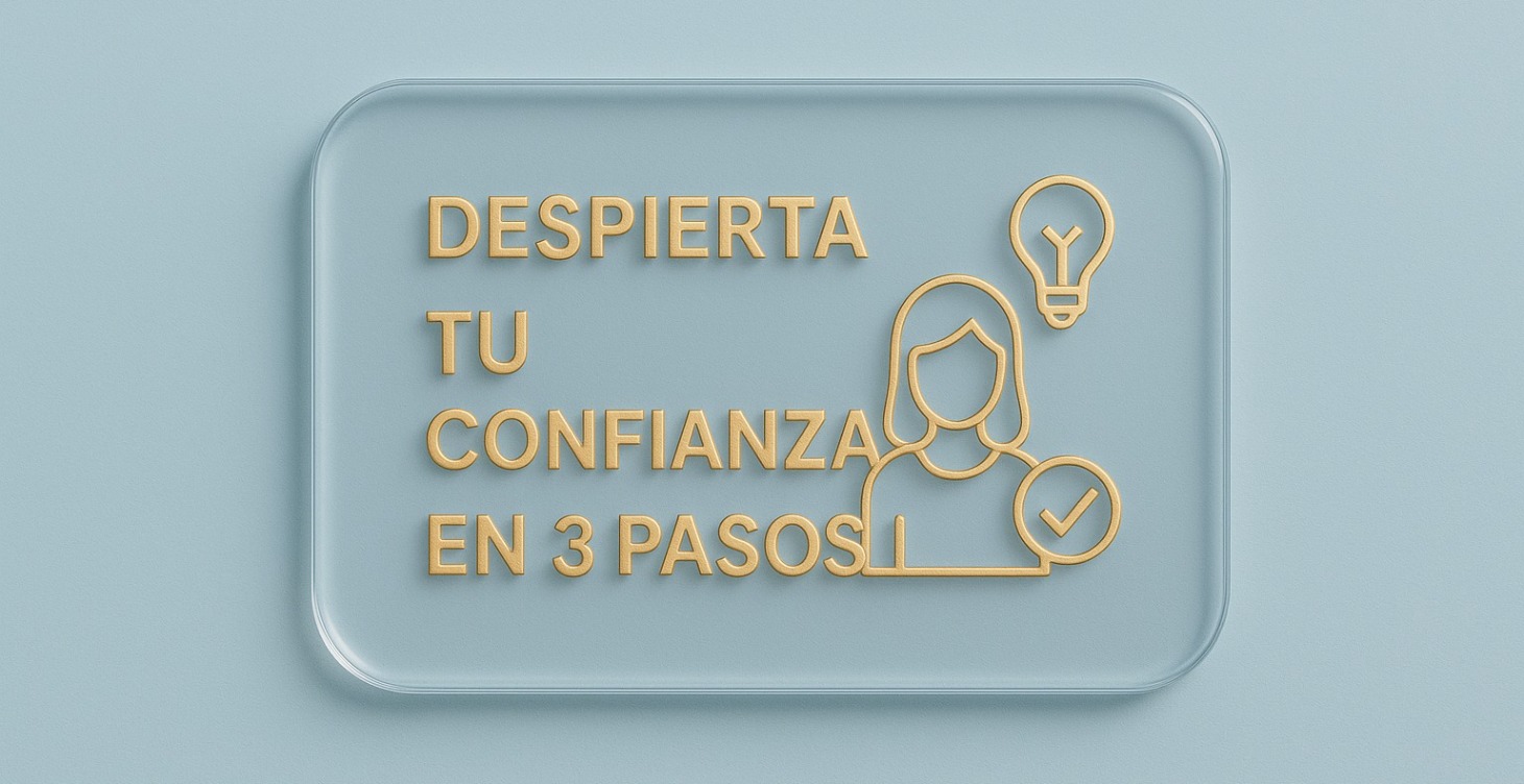 Despierta tu confianza en 3 pasos