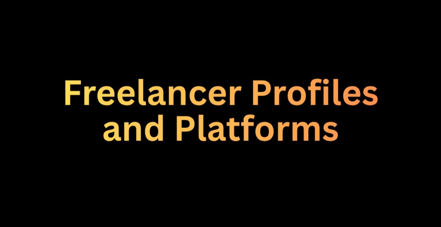 Freelancer Profiles and Platforms