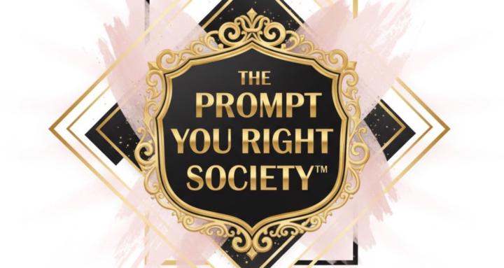 Prompt You Right™ Society