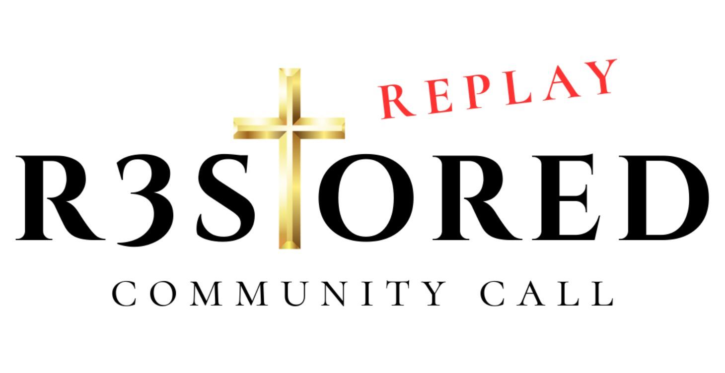 R3STORED Community Calls - ALL PAST CALLS