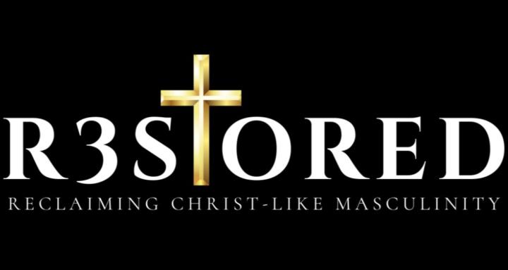 R3STORED- BIBLICAL MASCULINITY