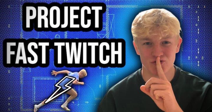 Project Fast Twitch