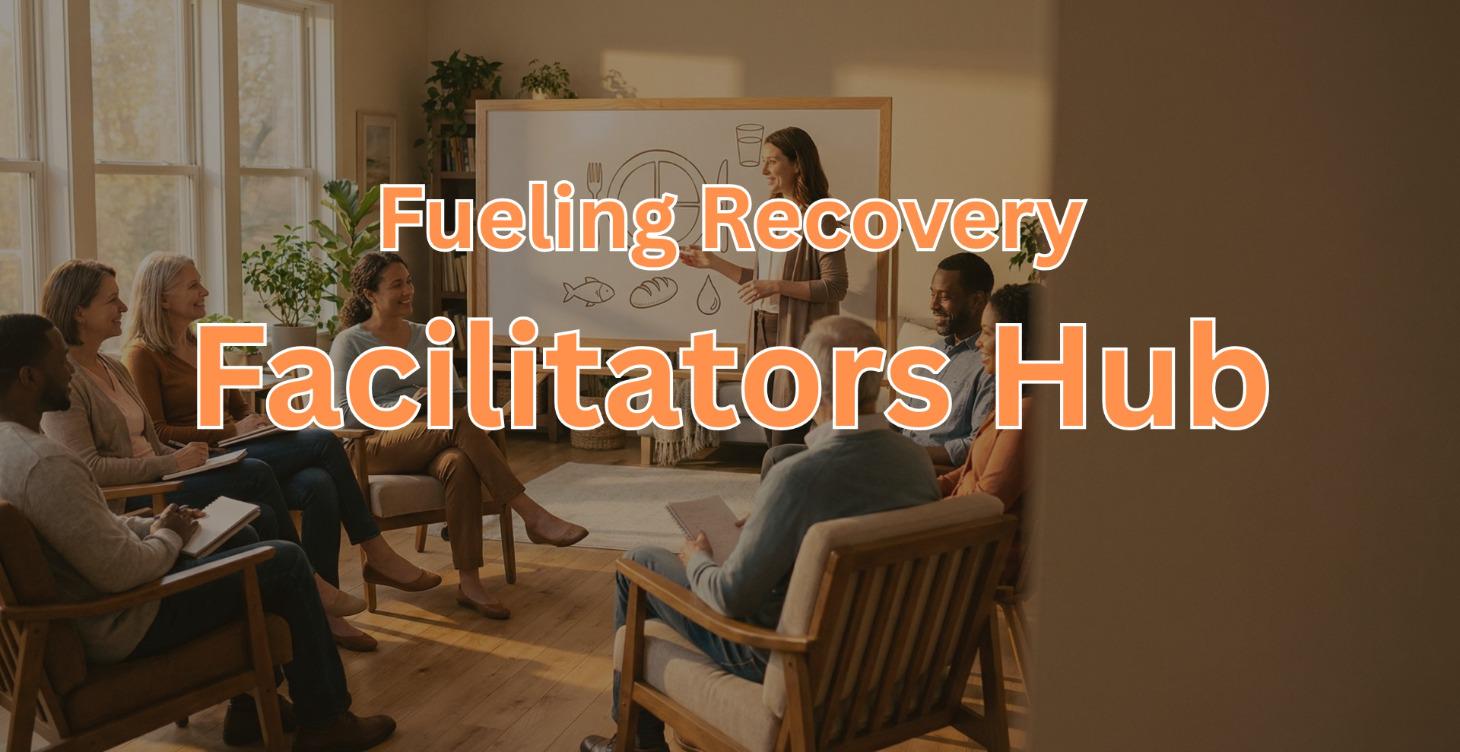 Fueling Recovery — Facilitators Hub