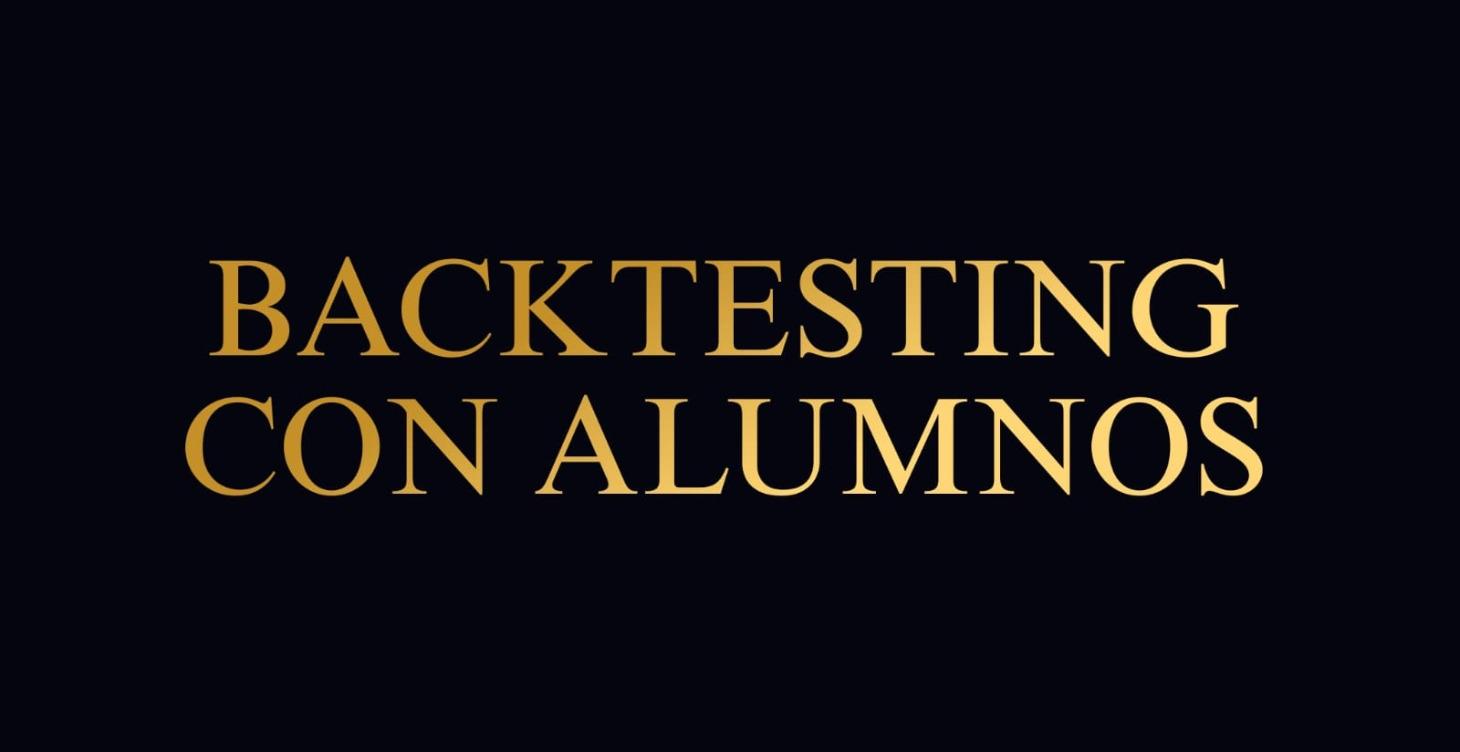Backtesting en Vivo con Alumnos