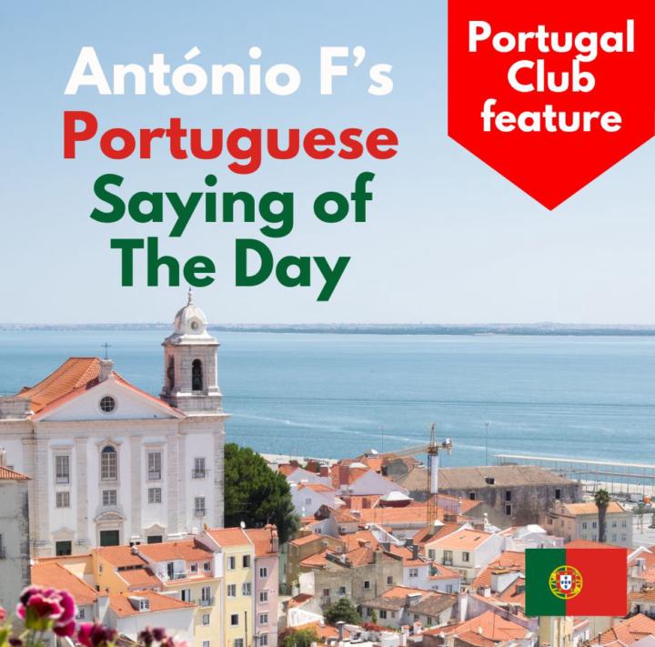 'Portuguese saying of the day' (updated daily)