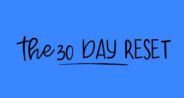 The 30-Day Reset