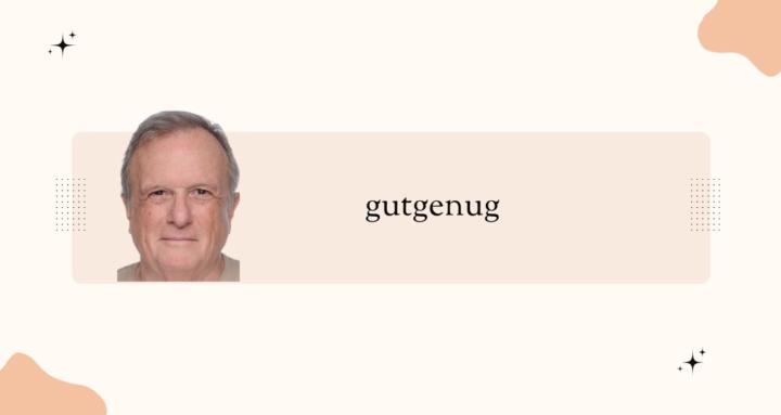gutgenug