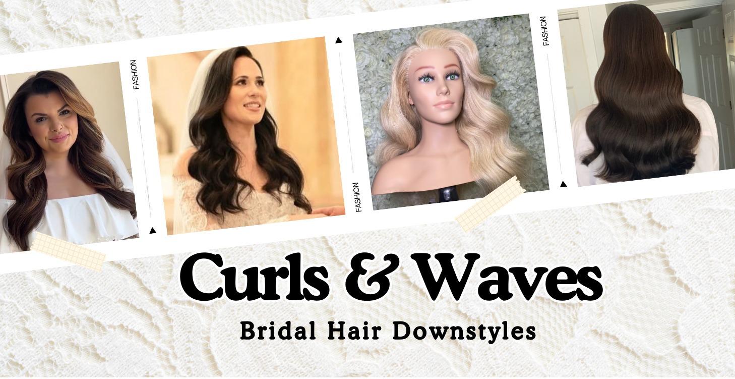 Curls & Waves - Bridal Hair Downstyles