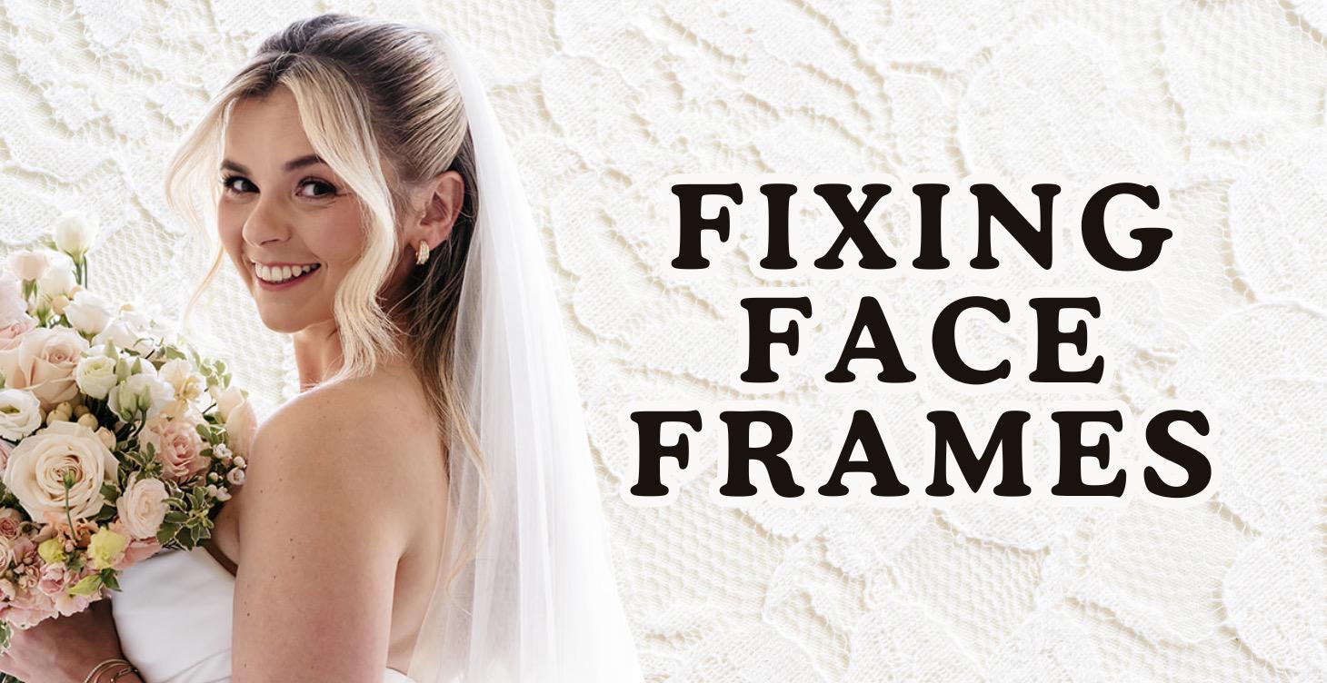 Fixing Face Frames