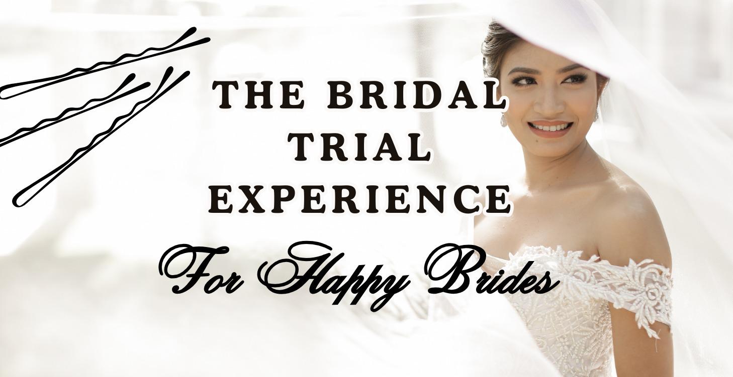 The Bridal Trial Experience For Happy Brides