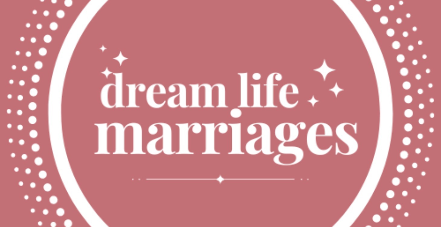 Dream Life Marriages