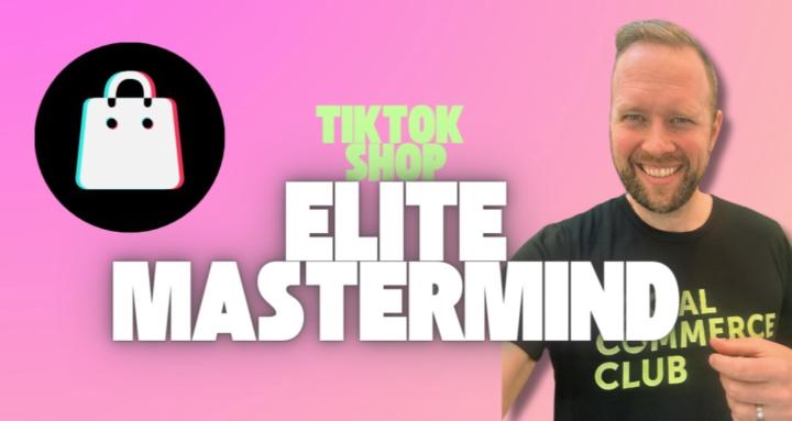 Tiktok Shop  Elite Mastermind