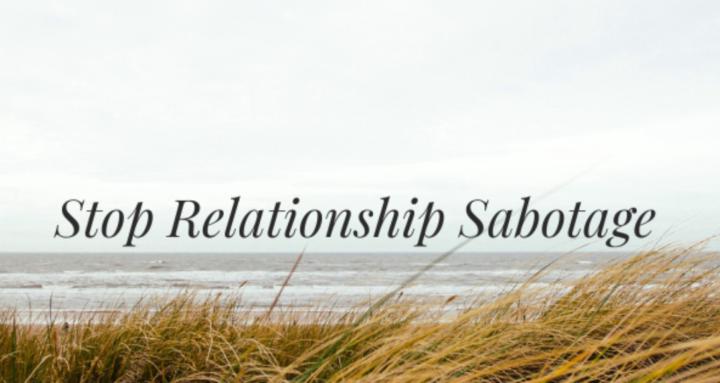 Stop Relationship Sabotage