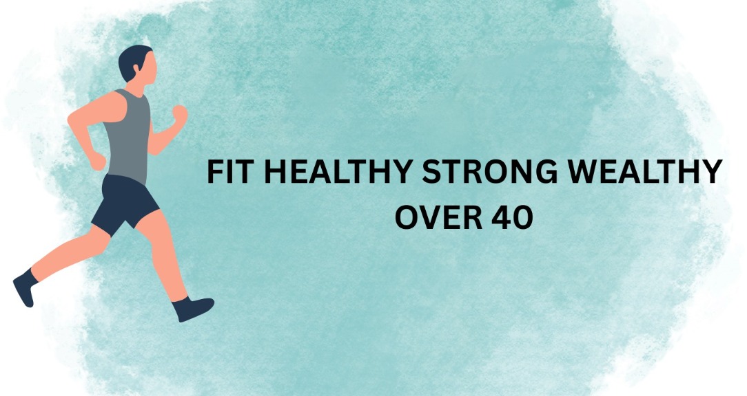 FitHealthyStrongWealthy over40