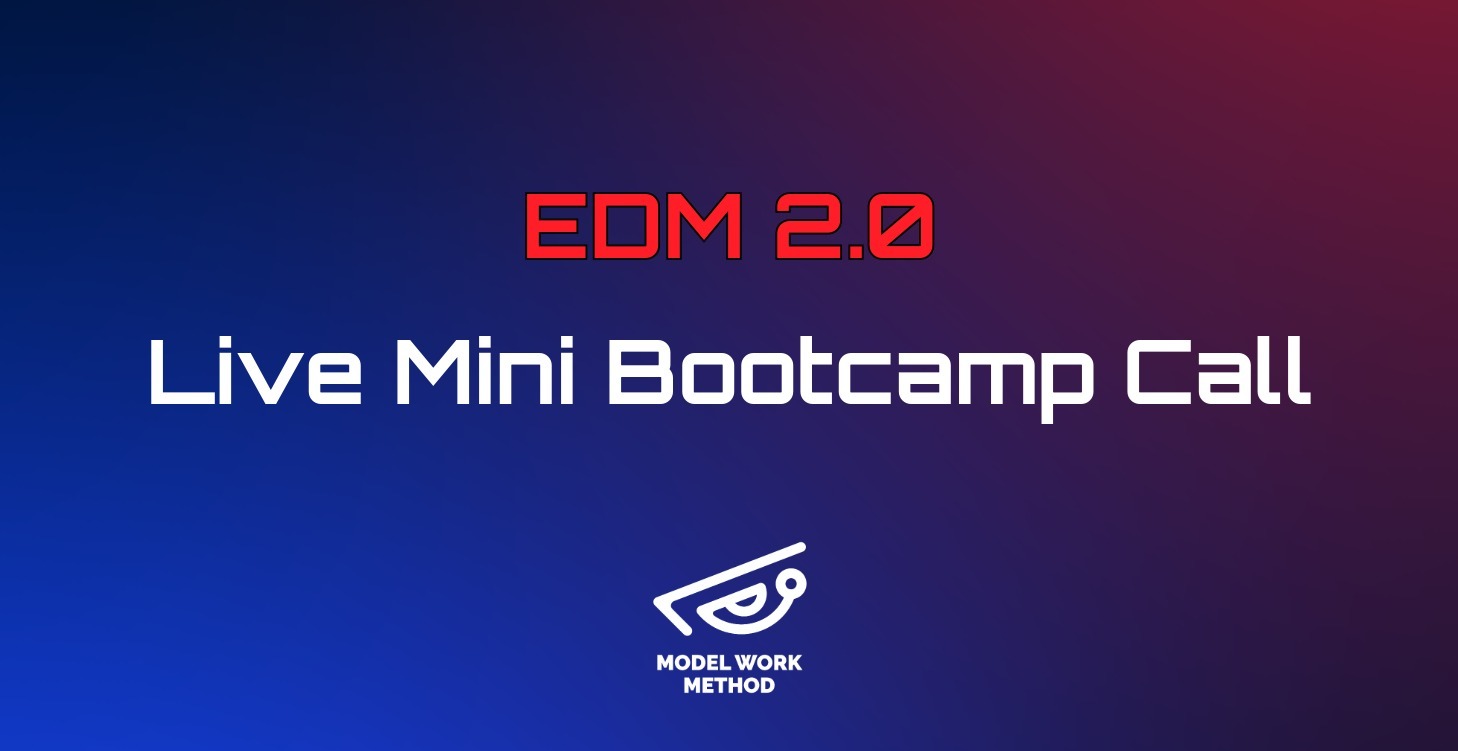 EDM 2.0: Live Mini Bootcamp Call
