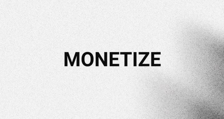 Monetize