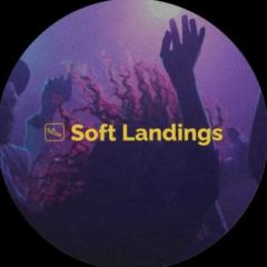 Soft Landings