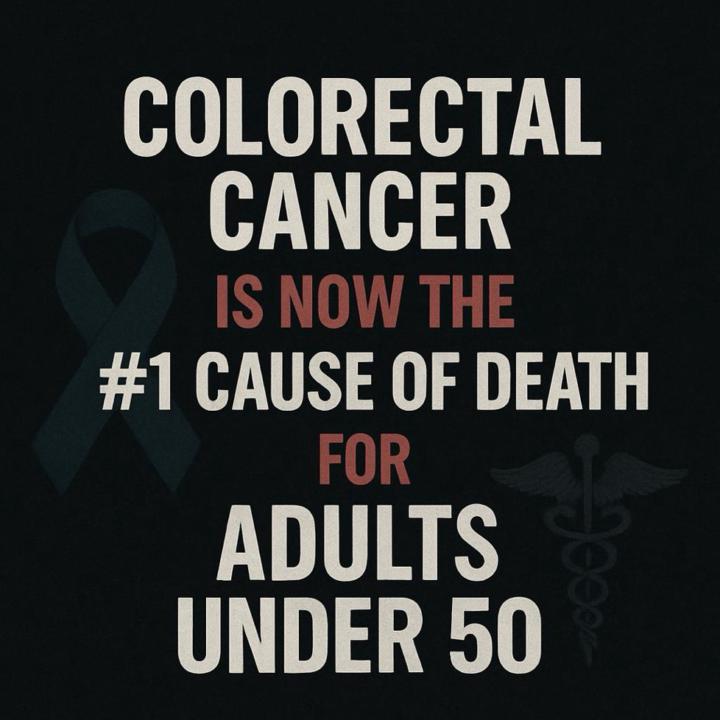 Colorectal Cancer Is now the #1 Cause of Death for Adults under 50!