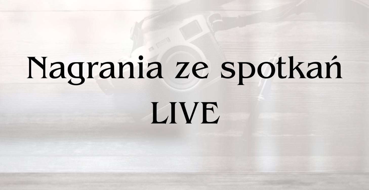 Nagrania ze spotkań LIVE