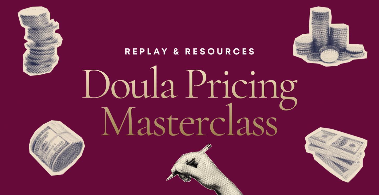Doula Pricing Masterclass — Replay & Resources