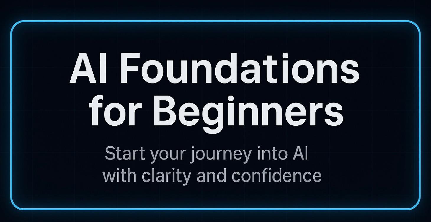 AI Fundamentals: Your First Steps Into the Future