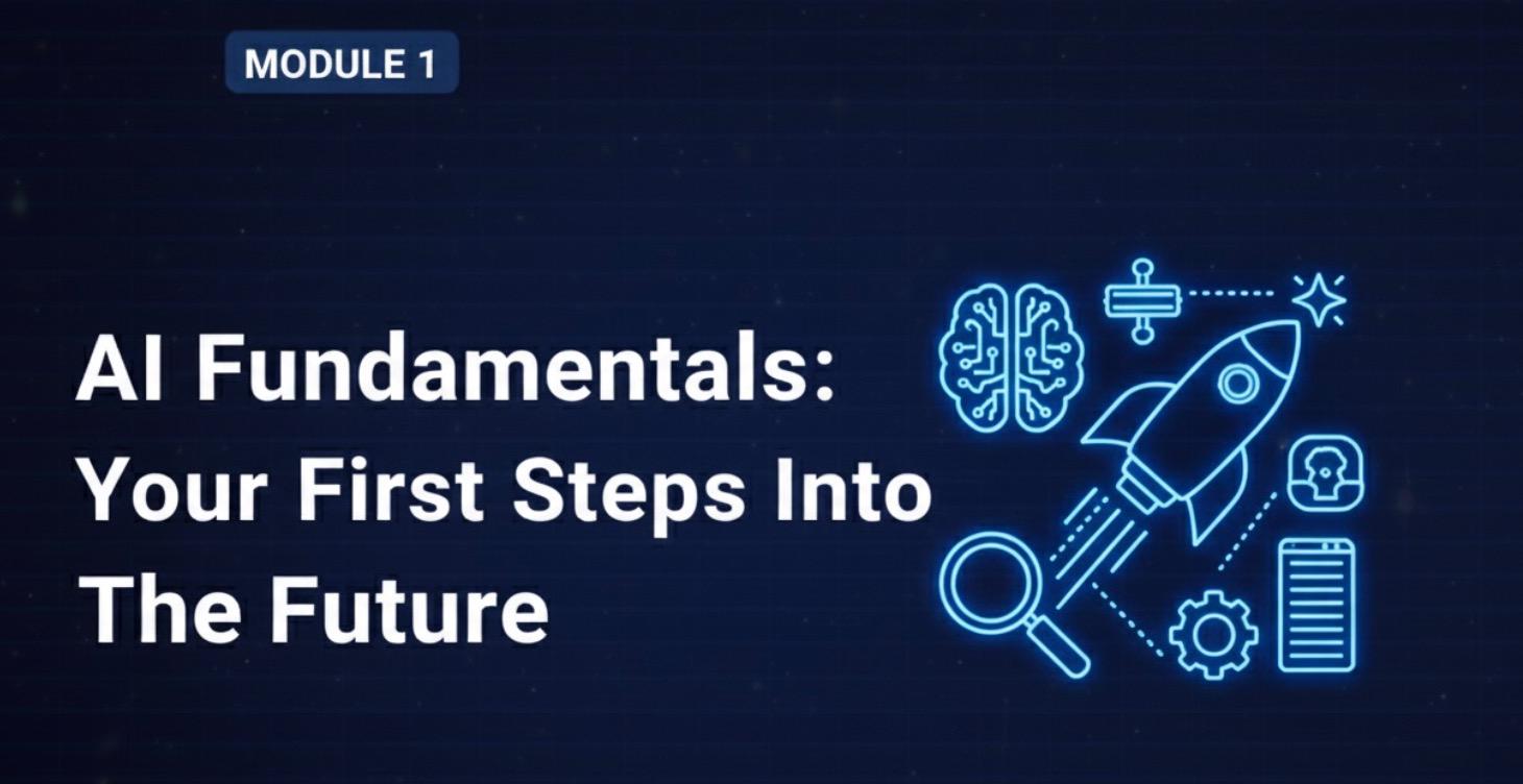 AI Fundamentals: Your First Steps Into the Future