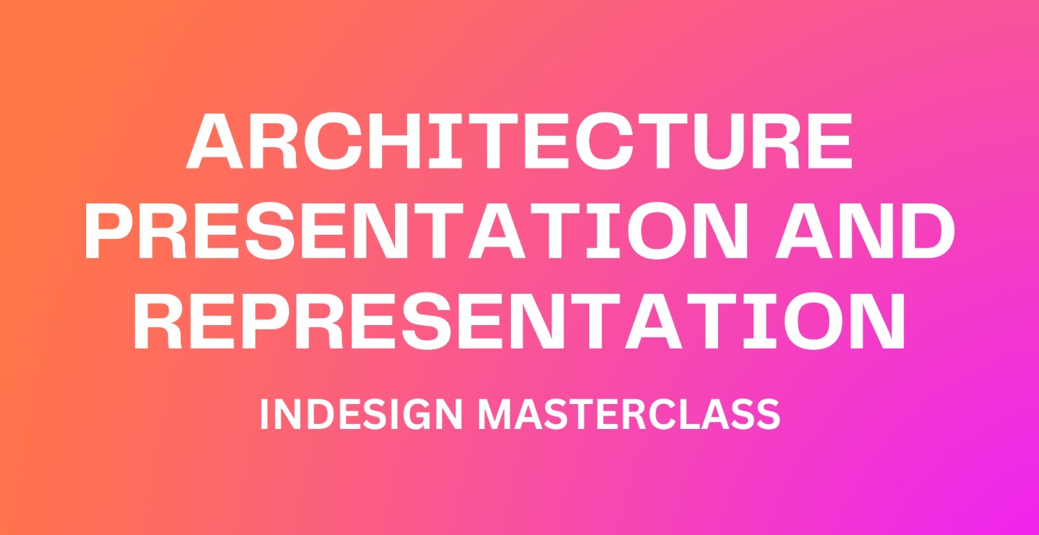 InDesign Masterclass for Architects