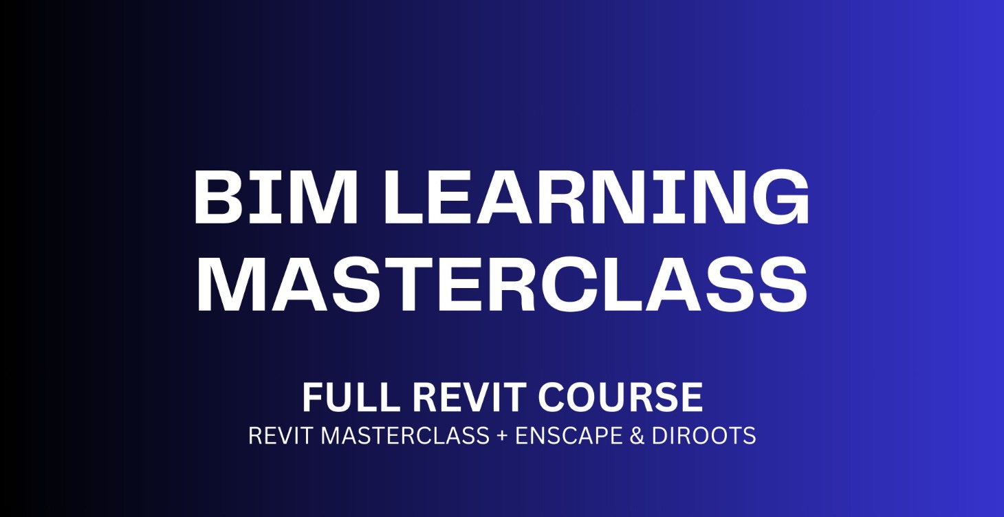 BIM Learning Masterclass - FULL Revit Course