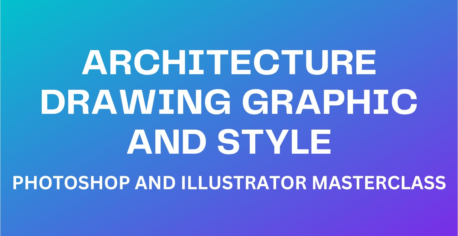 Architecture Drawing Graphic and Style Workshop