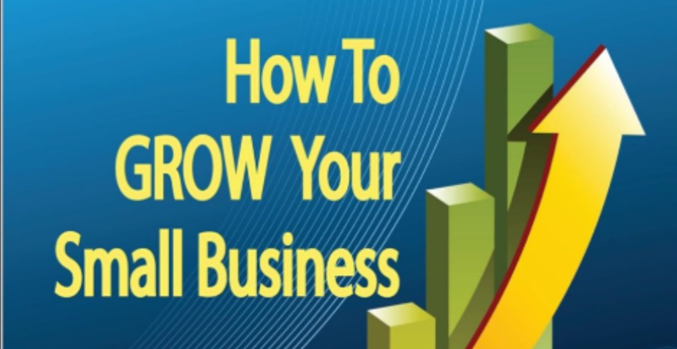 How to Grow Your Small Business