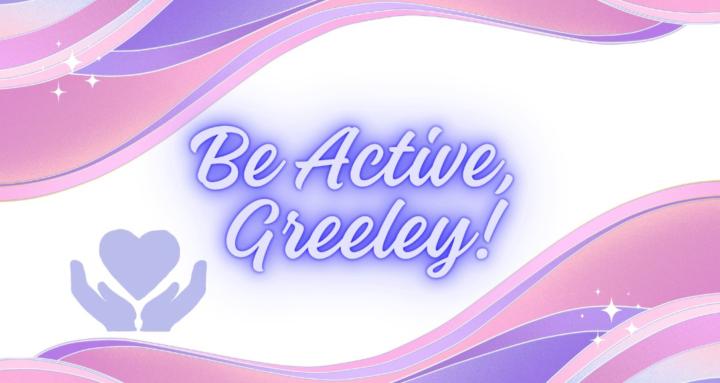 Be Active, Greeley!