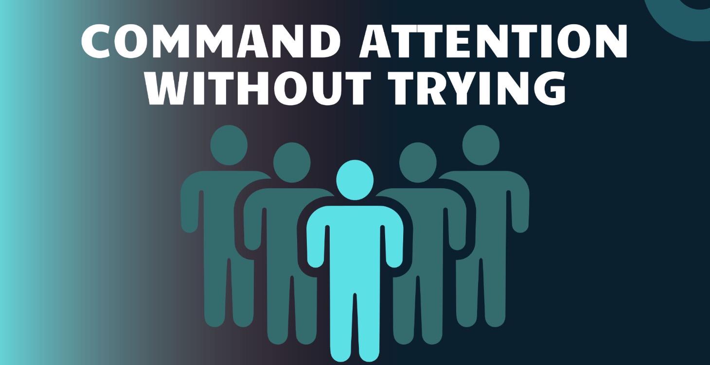 Command Attention Without Trying