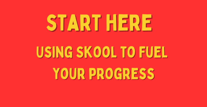 Using SKOOL to fuel your progress!