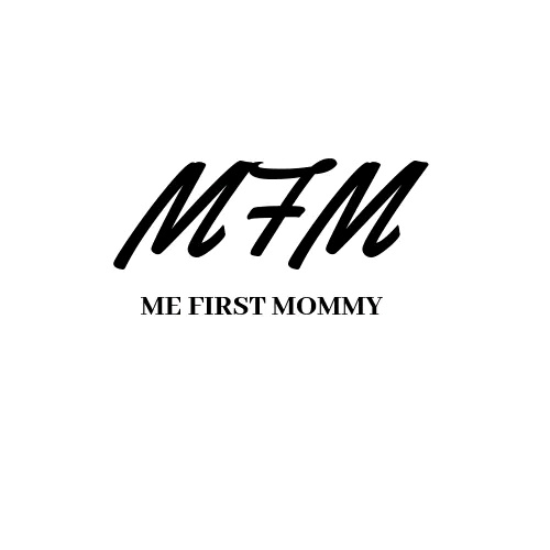 Mefirstmommy Mfm