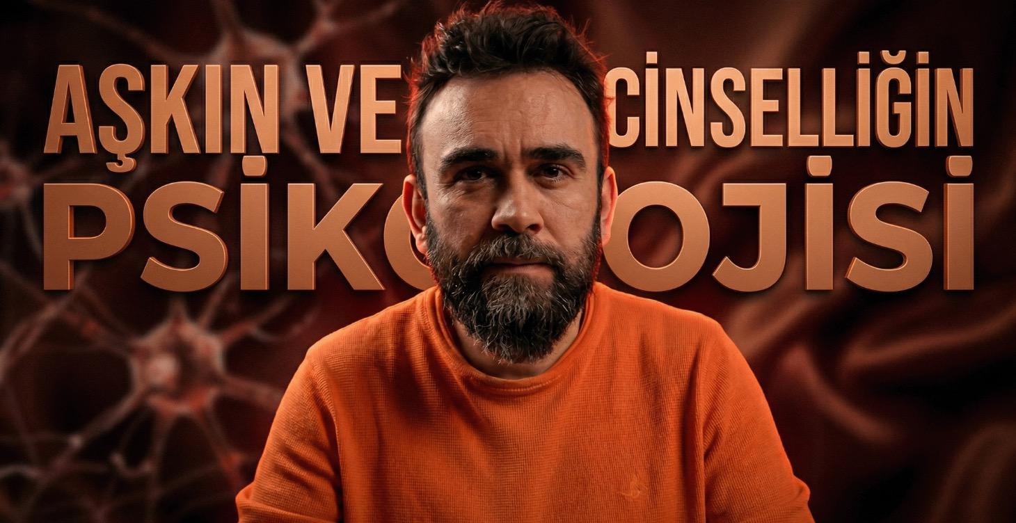 Aşkın ve Cinselliğin Psikolojisi