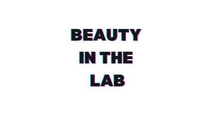 Beauty In The Lab