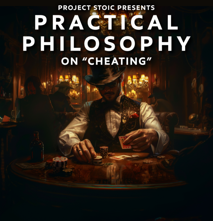 On "CHEATING" - Practical Philosophy topic for the week of February 26th, 2024