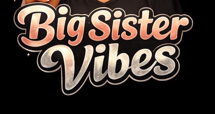 Big Sister Vibes