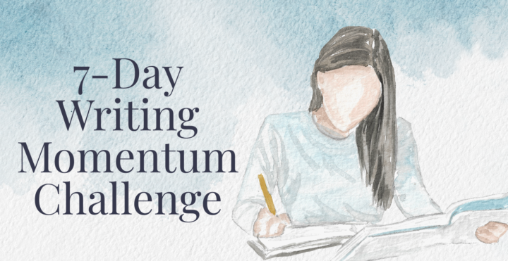 Early notice of the next 7-Day Writing Momentum Challenge