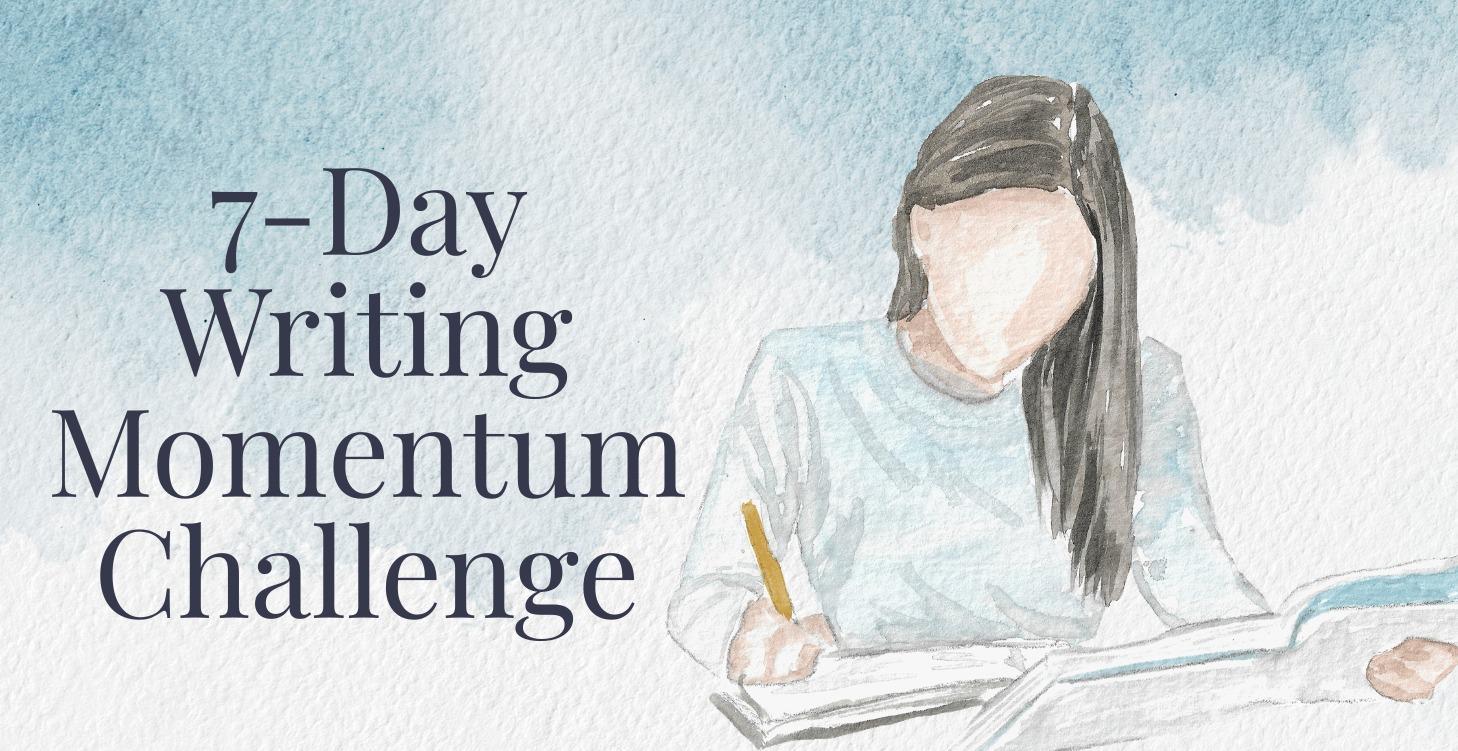 7-Day Writing Momentum Challenge