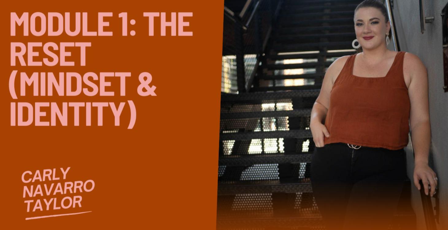 Module 1: The Reset (Mindset & Identity)