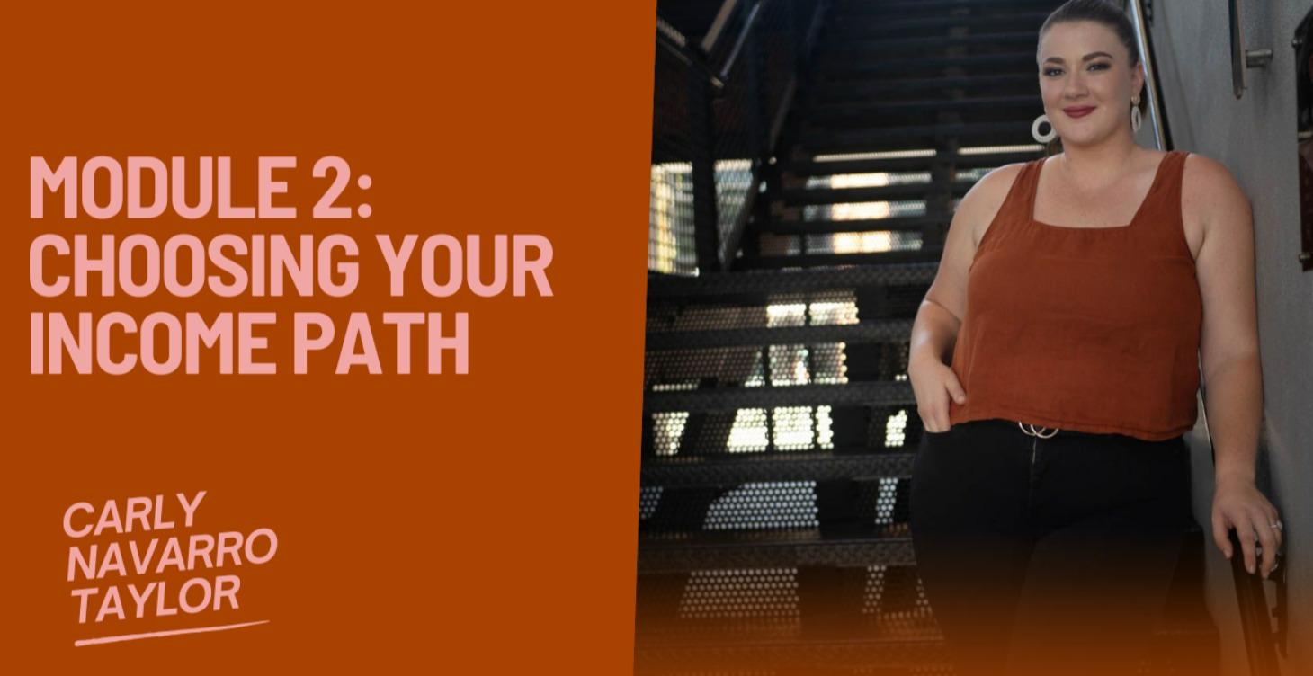 Module 2: Choosing Your Income Path