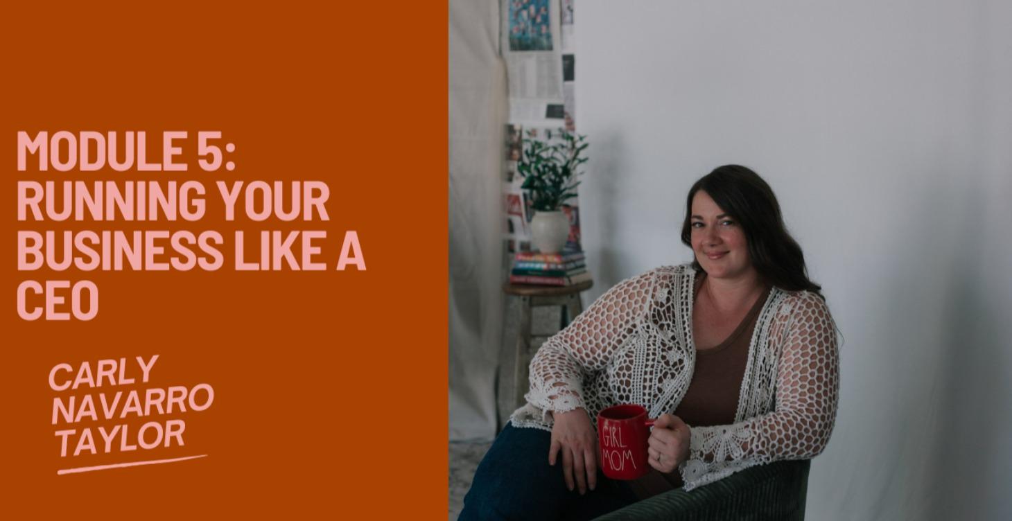 Module 5: Running Your Business Like a CEO