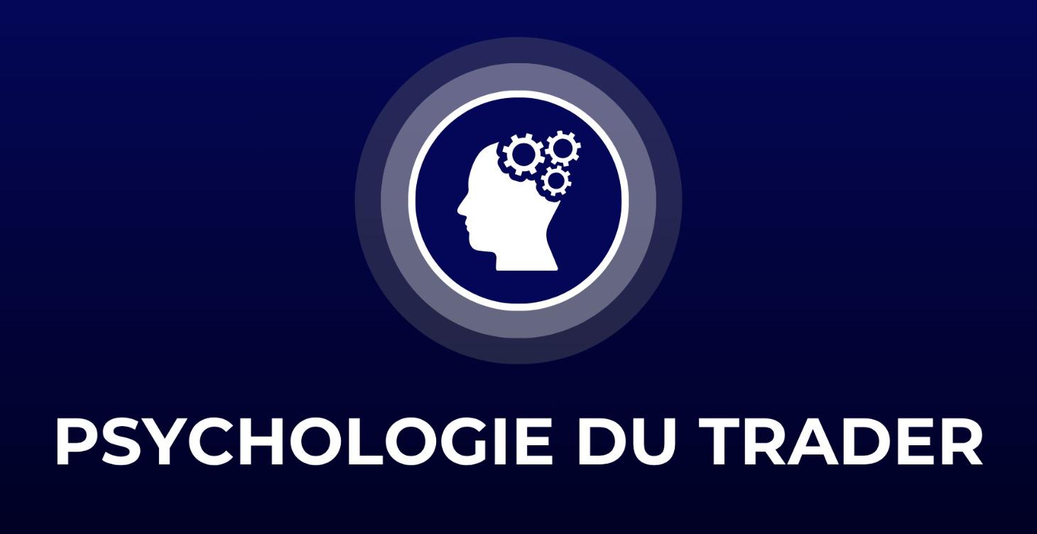 MODULE 3 – Psychologie du Trader