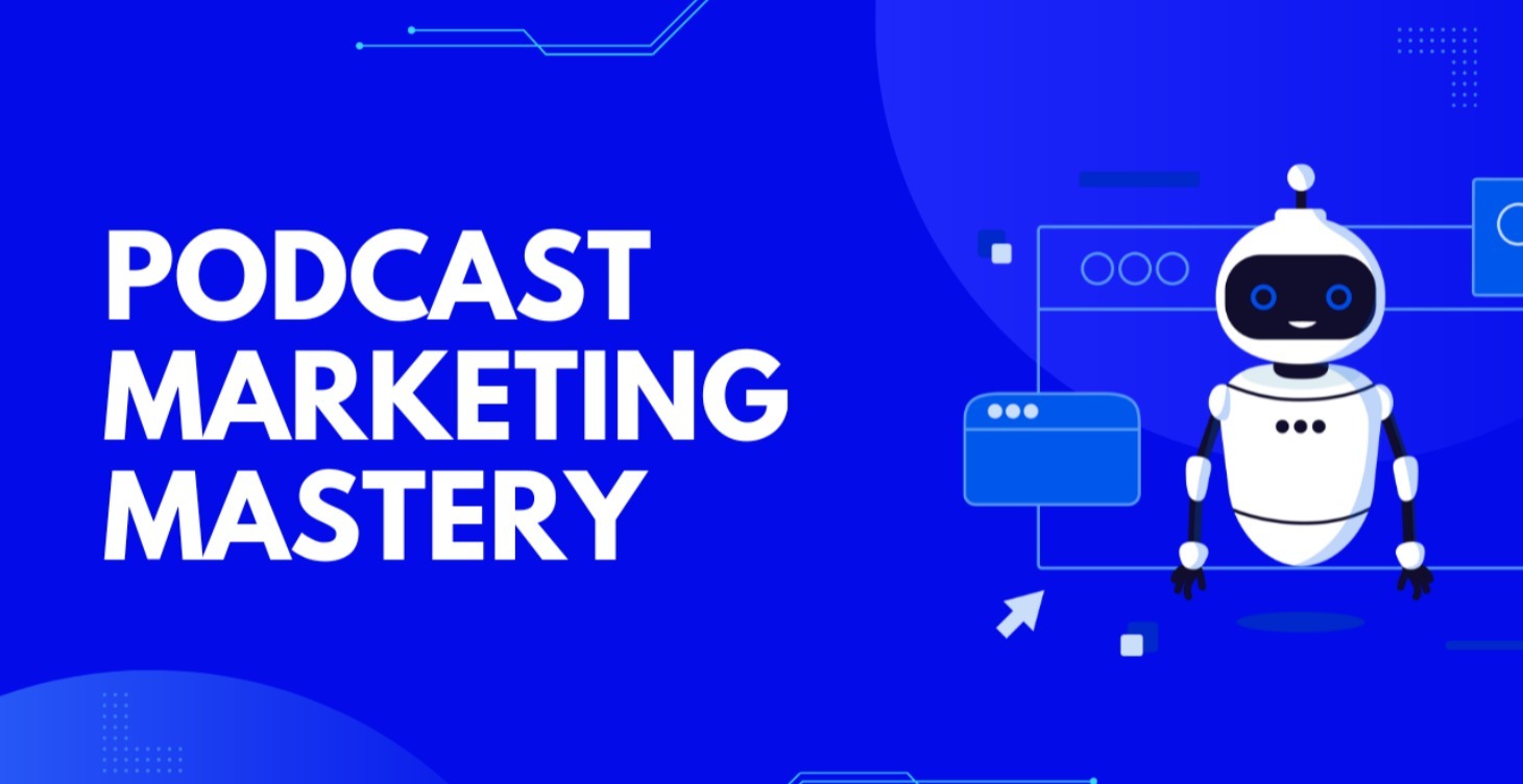 Podcast Marketing Mastery