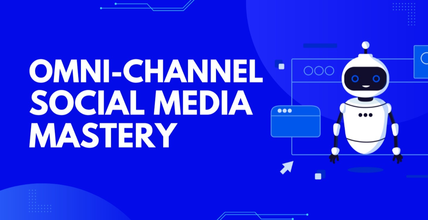 Omnichannel Social Media Mastery