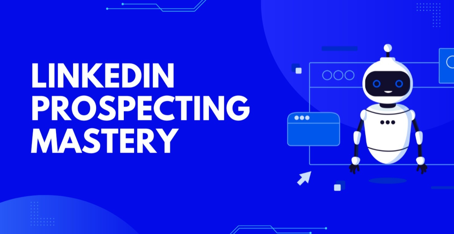 LinkedIn Prospecting Mastery