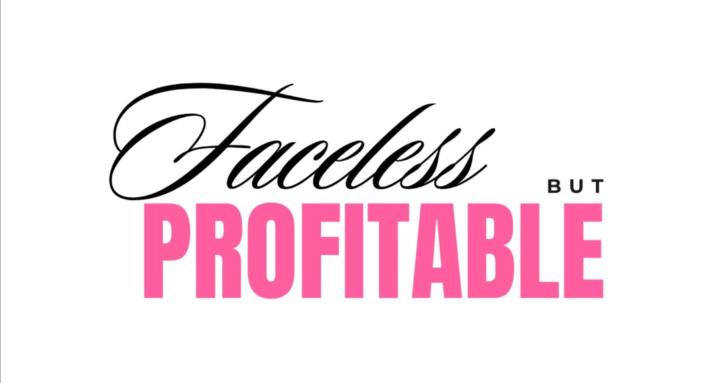 Faceless but Profitable