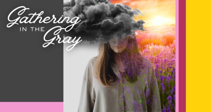 Gathering in the Gray