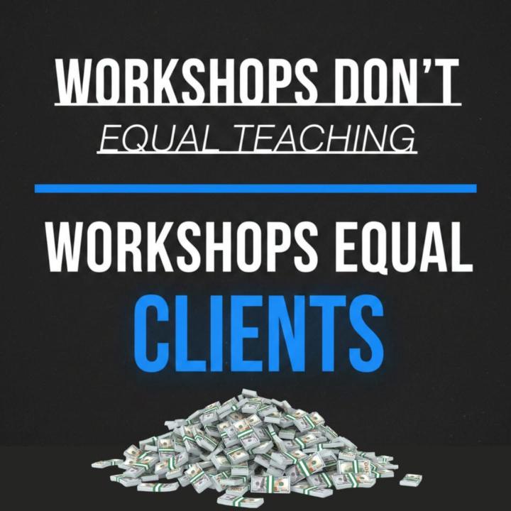 Workshops make money